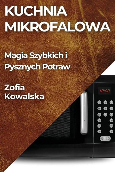 Zofia Kowalska | Kuchnia Mikrofalowa | Taschenbuch | Polnisch (2023)-image