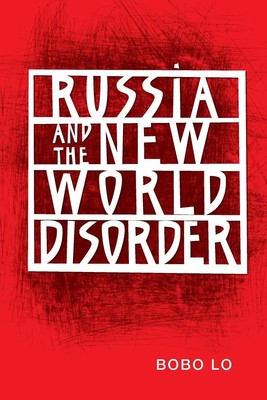Bobo Lo | Russia and the New World Disorder | Taschenbuch | Englisch (2015)