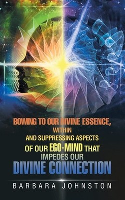 Bowing to Our Divine Essence, Within And Suppressing aspects of our ego-mind Tha