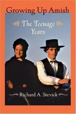 Growing Up Amish: The Teenage Years (Young Center Books in Anabaptist and Pietis