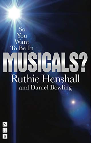 So You Want to Be in Musicals?-Ruthie Henshall,Daniel Bowling