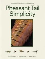 Pheasant Tail Simplicity: Recipes and Techniques for Successful Fly Fishing: New