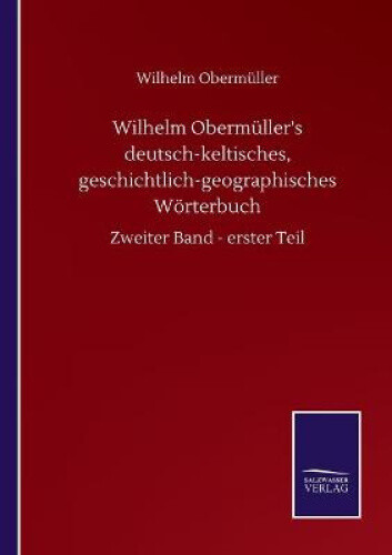 Thumbnail - Wilhelm Obermüller's Deutsch-keltisches, Geschichtlich-geographisches