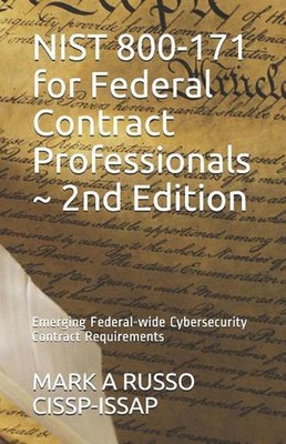 NIST 800-171 for Federal Contract Professionals 2nd Edition: Emerging Federal-wi
