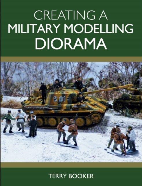 Creating A Military Modelling Diorama BOOK