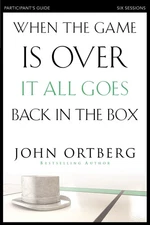 When the Game Is Over, It All Goes Back in the Box Bible Study Participant's Gu,