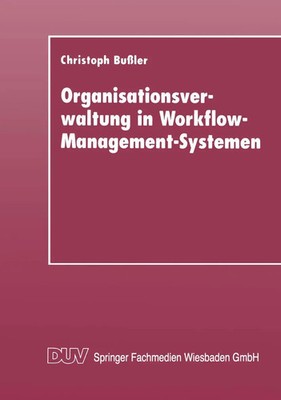 Christoph Bußler | Organisationsverwaltung in Workflow-Management-Systemen | xii