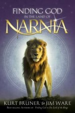 Finding God in the Land of Narnia Kurt Bruner Jim Ware (1st Edition First Print)