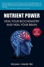Nutrient Power: Heal Your Biochemistry and Hea- paperback, 1626361282, Walsh PhD