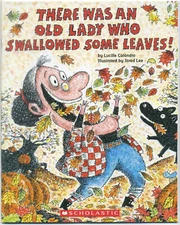 THERE WAS AN OLD LADY WHO SWALLOWED SOME LEAVES! Lucille Colandro