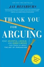 Thank You for Arguing: What Aristotle, Lincoln, and Homer Simpson Can Teach...