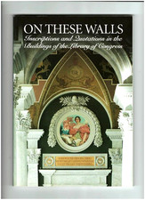 LIBRARY OF CONGRESS WASHINGTON D.C-ON THESE WALLS-INSCRIPTIONS-HISTORY-PHOTOS