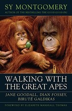 Walking with the Great Apes: Jane Goodall, Dian Fossey… - Sy Montgomery