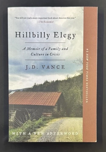 Hillbilly Elegy : A Memoir of a Family and Culture in Crisis by J. D. Vance...