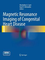Mushabbar A Syed (U. A.) | Magnetic Resonance Imaging Of Congenital Heart...