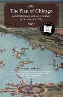 The Plan of Chicago: Daniel Burnham and the Remaking of the American City - GOOD