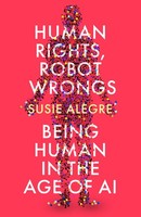 Human Rights, Robot Wrongs Susie Alegre