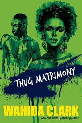 Thug Matrimony Wahida Clark Paperback Kensington Publishing Moder
