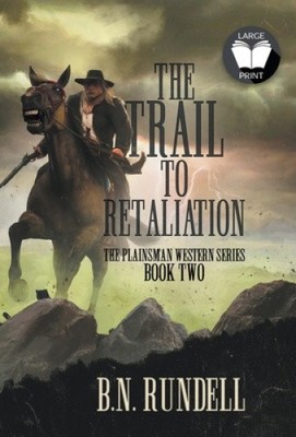 The Trail to Retaliation: A Classic Western Series (Plainsman Western)