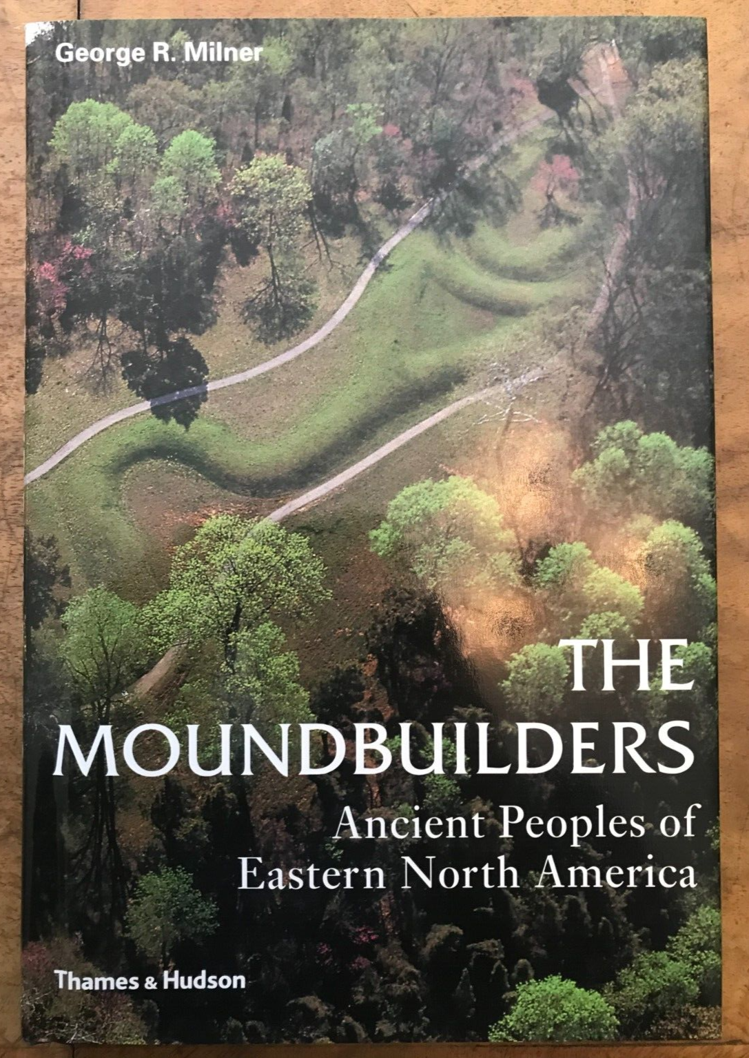 Moundbuilders: Ancient Peoples of Eastern North America (Ancient Peoples & Place