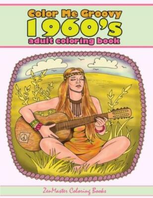 Color Me Groovy 1960S Adult Coloring Book: 60'S Coloring Book For Adults In...