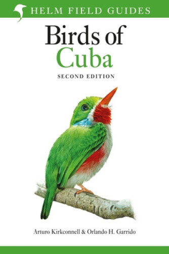 Field Guide to the Birds of Cuba (Helm Field Guides) by Arturo Kirkconnell