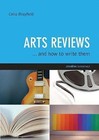 Arts Reviews: How to Write Them by Celia Brayfield (Paperback, 2008)