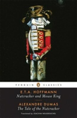Nutcracker and Mouse King and the Tale of the Nutcracker by E T a Hoffmann: New