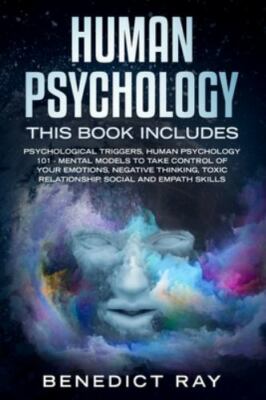Human Psychology: This Book Includes - Psychological Triggers, Human Psychol...