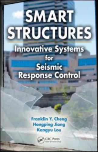 Smart Structures : Innovative Systems for Seismic Response Control by ...
