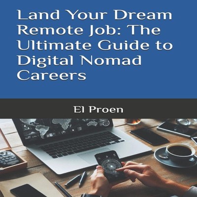 Land Your Dream Remote Job The Ultimate Guide to Digital Nomad Ca