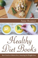 Healthy Diet Books Raw Food Or Gluten Free, Amazing For Weight Loss Anne Reasner