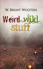 Weird Wild Stuff by Jack M Garland [Paperback]
