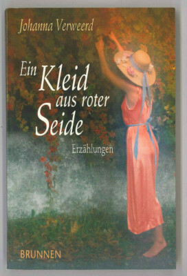 Johanna Verweerd: Ein Kleid aus roter Seide. Erzählungen