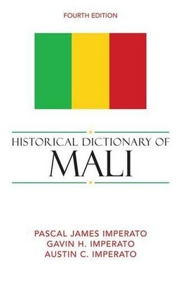 Gavin H. Imperato Pascal James Imperato Historical Dictionary of Mali (Hardback)