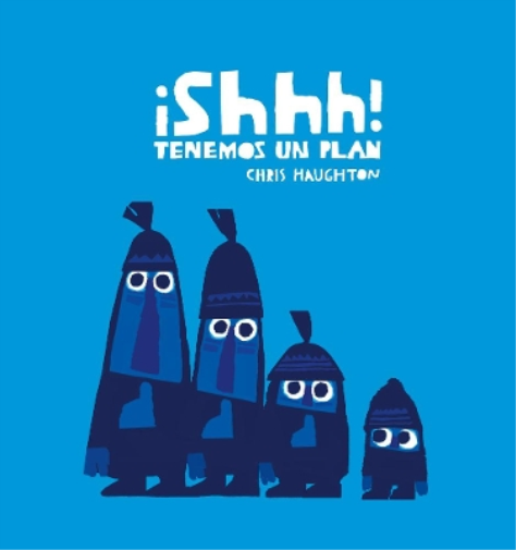 Chris Haughton Shhh! Tenemos un plan (Junior Library Guild Se (Copertina rigida)