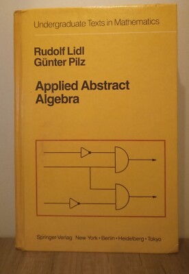 RUDOLF LIDL, GUNTER PILZ - Applied Abstract Algebra [Springer, 1984]