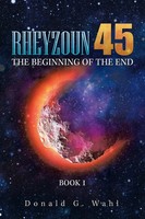 Rheyzoun 45 The Beginning Of The End Donald G. Wahl Taschenbuch Englisch 2018