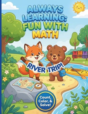 ALWAYS LEARNING: FUN WITH MATH - RIVER TRIP!: A colorful, creative and interacti