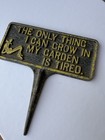 Vintage Cast Iron Garden Stake Sign The Only Thing I Grow In My Garden is Tired