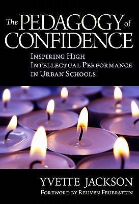 The Pedagogy of Confidence: Inspiring High Intellectual Performance in Urban Sch