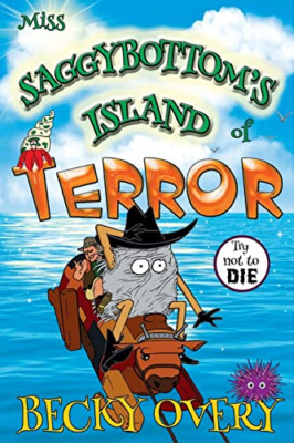 Miss Saggybottom's Island of Terror -  NEW Becky Overy 2019