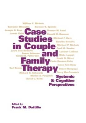 Case Studies in Couple and Family Therapy: Systemic and Cognitive Persp - GOOD