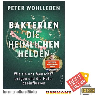 Bakterien   die heimlichen Helden: Wie sie uns Menschen , Peter Wohlleben 2026