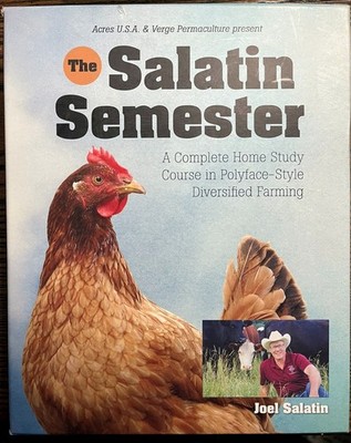 The Salatin Semester: A Home Study Course in Polyface-Style Diversified Farming
