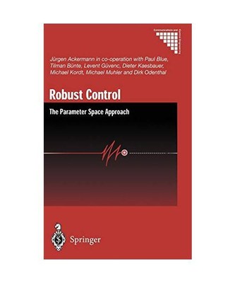 Robust Control: The Parameter Space Approach, Jürgen Ackermann