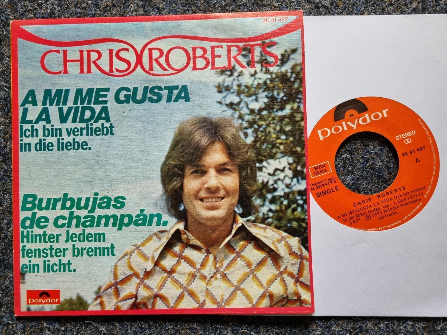 7"" Single Vinyl Chris Roberts - A mi me gusta la vida SUNG IN SPANISH