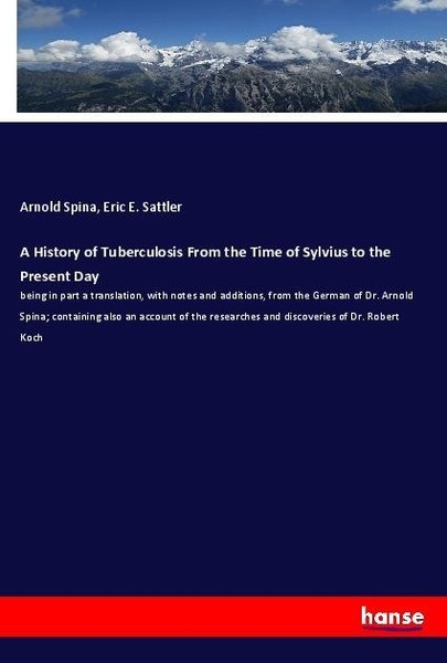 A History Of Tuberculosis From The Time Of Sylvius To The Present Day Arnold Spi-image