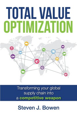 Total Value Optimization: Transforming Your Global Supply Chain Into a Competit,