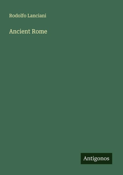 Rodolfo Lanciani | Ancient Rome | Taschenbuch | Englisch (2025)-image